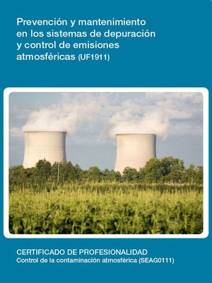 cover image of UF1911--Prevención y mantenimiento en los sistemas de depuración y control de emisiones atmosféricas